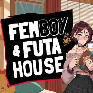 Femboy Futa House