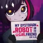 My Dystopian Robot Girlfriend
